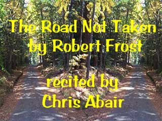 The Road Not Taken by Robert Frost recited by Chris Abair